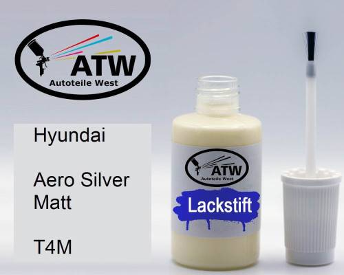 Hyundai, Aero Silver Matt, T4M: 20ml Lackstift, von ATW Autoteile West.